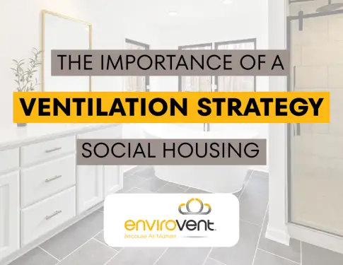 Click Here To Enlarge This Photo Of The Importance of a Ventilation Strategy in Social Housing