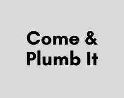 Come & Plumb It